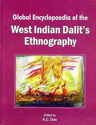 GLOBAL ENCYCLOPAEDIA OF THE WEST INDIAN DALIT'S ETHNOGRAPHY BY K.C. DAS [HARDCOVER]