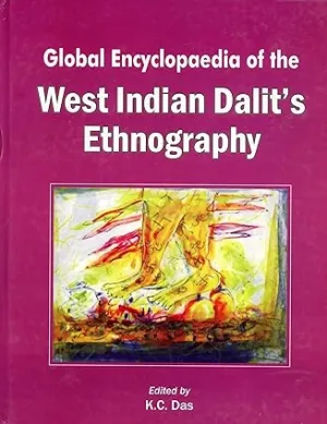 GLOBAL ENCYCLOPAEDIA OF THE WEST INDIAN DALIT'S ETHNOGRAPHY BY K.C. DAS [HARDCOVER]